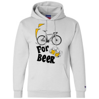 I Ride A Road Bike For Beer Racing Bike Champion Hoodie | Artistshot