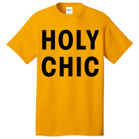 Holy Chic Basic T-shirt | Artistshot