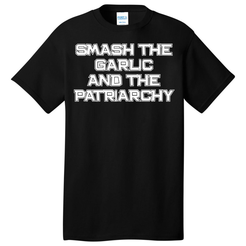 Smash The Garlic And The Patriarchy Basic T-shirt | Artistshot