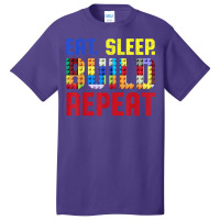 Eat Sleep Build Repeat Building Funny Builders T Shirt Basic T-shirt | Artistshot