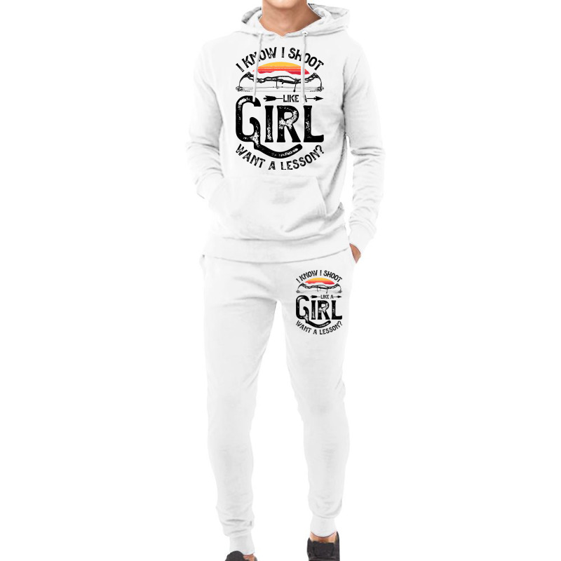 I Know I Shoot Like A Girl Want A Lesson Archer Ar Hoodie & Jogger Set | Artistshot