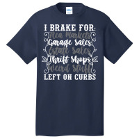 Brake For Flea Markets Garage   Estate Sales And Weird Stuff Sweatshir Basic T-shirt | Artistshot