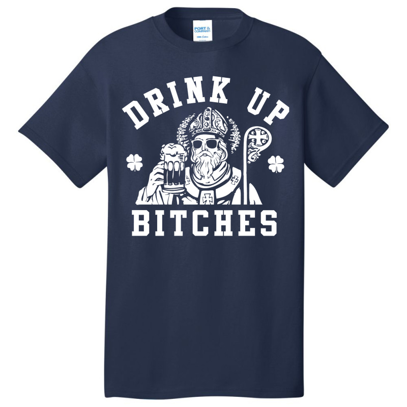 Women's St. Patrick's Day Drink Up Bitches Basic T-shirt by jadedward23 | Artistshot