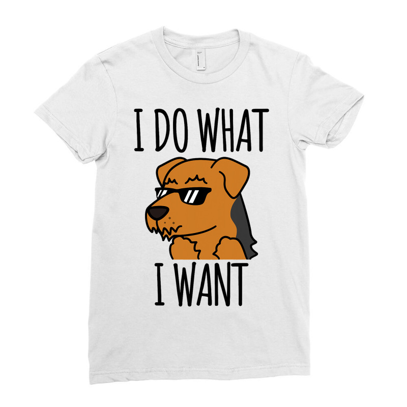 I Do What I Want Airedale Terrier Dog Ladies Fitted T-Shirt by KochDestines | Artistshot