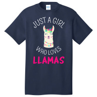 Just A Girl Who Loves Llamas T  Shirt Just A Girl Who Loves Llamas I T Basic T-shirt | Artistshot