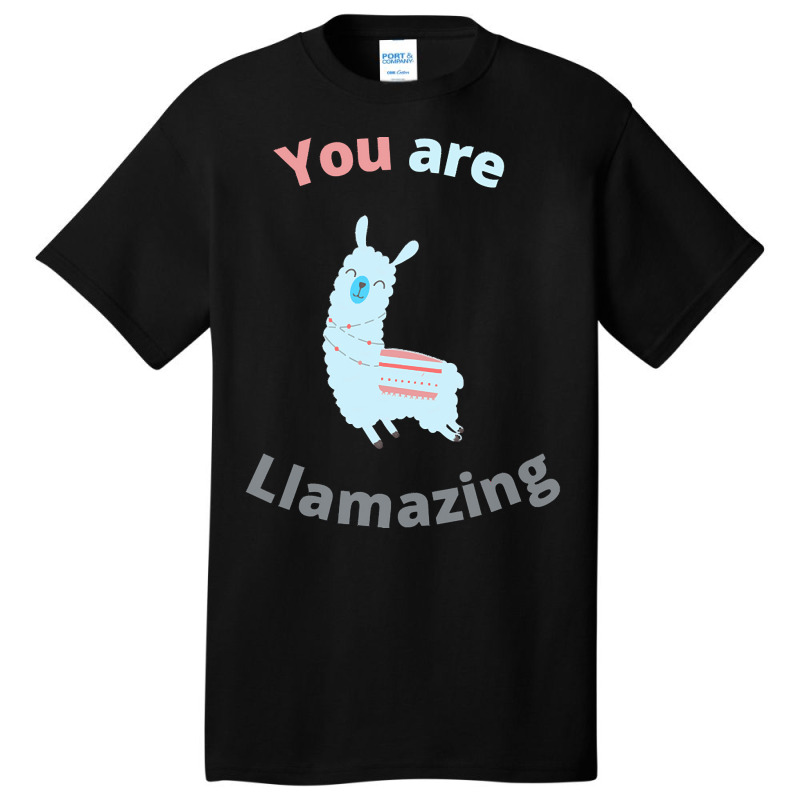 Llama T  Shirt You Are Llamazing T  Shirt Basic T-shirt | Artistshot