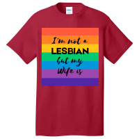 Im Not A Lesbian  But My Wife Is Basic T-shirt | Artistshot