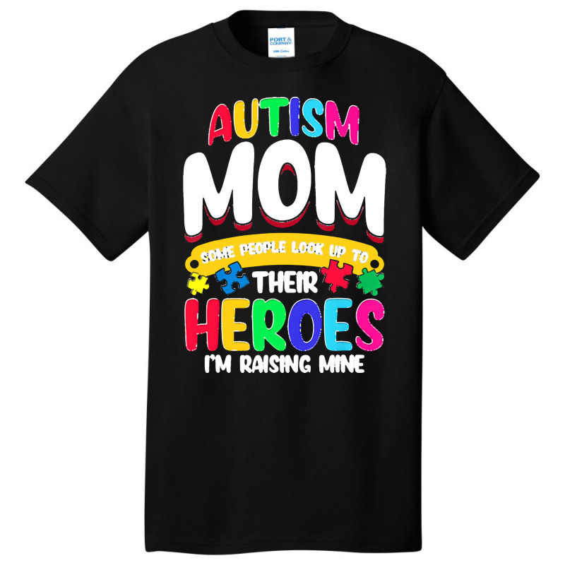 Autism Moms T  Shirt Autism Mom Shirt Some People Look Up To Their Her Basic T-shirt by vmcdermott132 | Artistshot