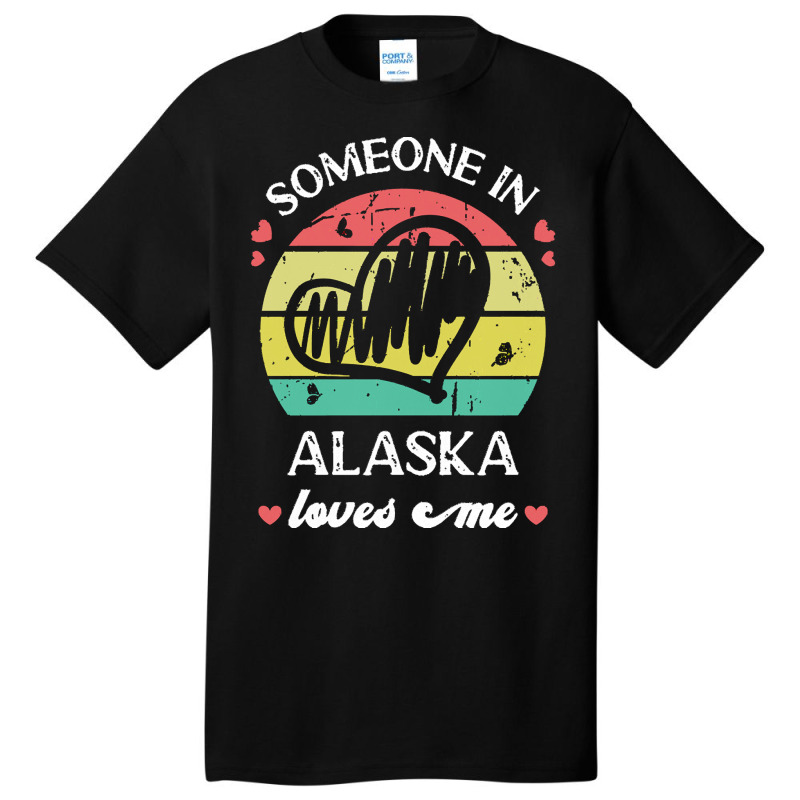 Someone In Alaska Loves Me T  Shirt Someone In Alaska Loves Me Funny F Basic T-shirt | Artistshot