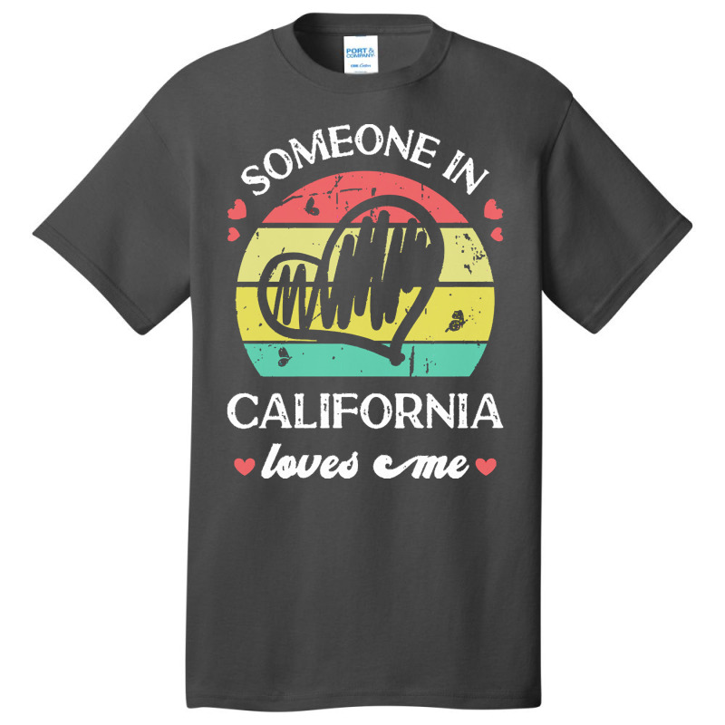 Someone In California Loves Me T  Shirt Someone In California Loves Me Basic T-shirt | Artistshot