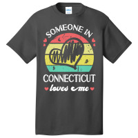 Someone In Connecticut Loves Me T  Shirt Someone In Connecticut Loves Basic T-shirt | Artistshot