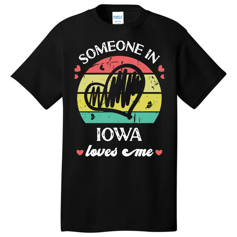 Someone In Iowa Loves Me T  Shirt Someone In Iowa Loves Me Funny Famil Basic T-shirt | Artistshot