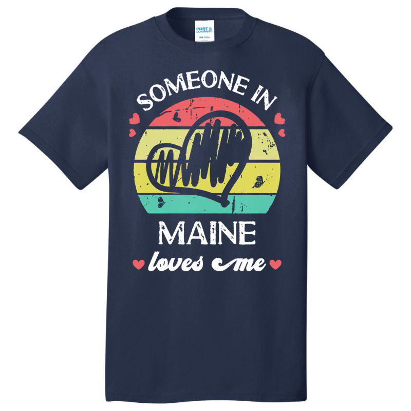 Someone In Maine Loves Me T  Shirt Someone In Maine Loves Me Funny Fam Basic T-shirt | Artistshot