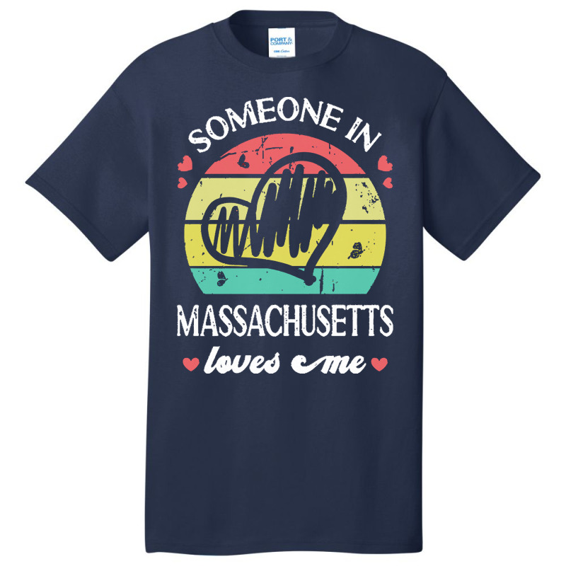 Someone In Massachusetts Loves T  Shirt Someone In Massachusetts Loves Basic T-shirt | Artistshot