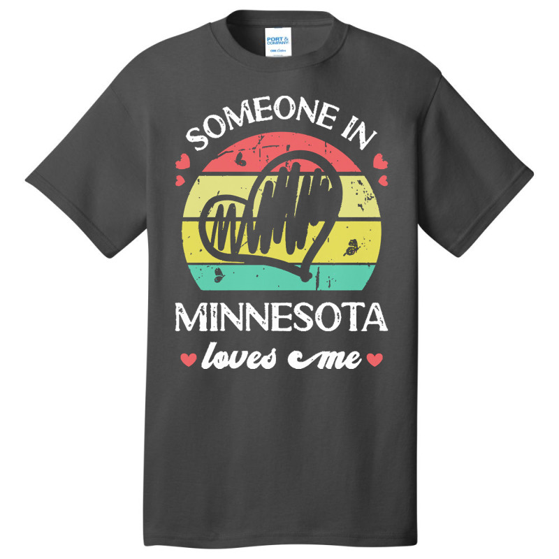 Someone In Minnesota Loves Me T  Shirt Someone In Minnesota Loves Me F Basic T-shirt | Artistshot