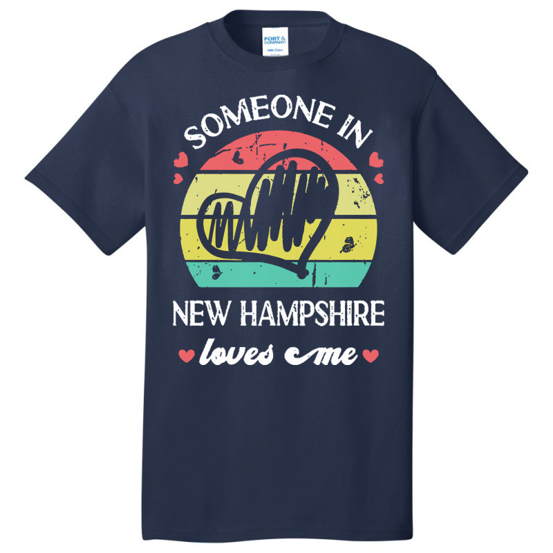 Someone In New Hampshire Loves Me T  Shirt Someone In New Hampshire Lo Basic T-shirt | Artistshot