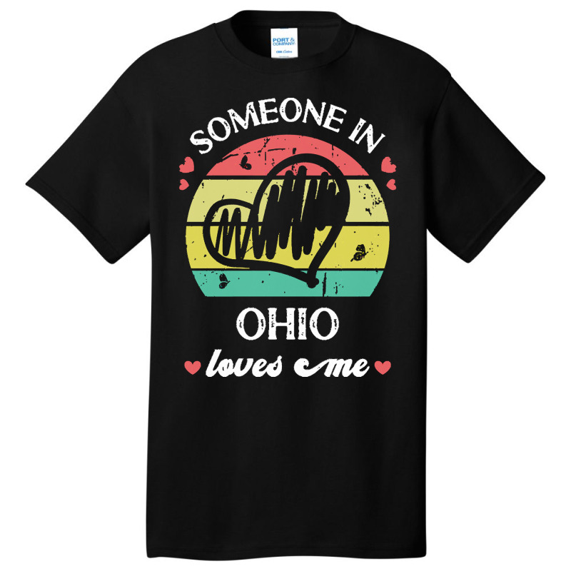 Someone In Ohio Loves Me T  Shirt Someone In Ohio Loves Me Funny Famil Basic T-shirt | Artistshot