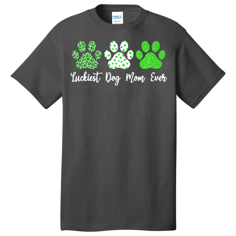 St Paddys Paw Dog Leopard Shenanigans T  Shirt Luckiest Dog Mom Ever S Basic T-shirt | Artistshot