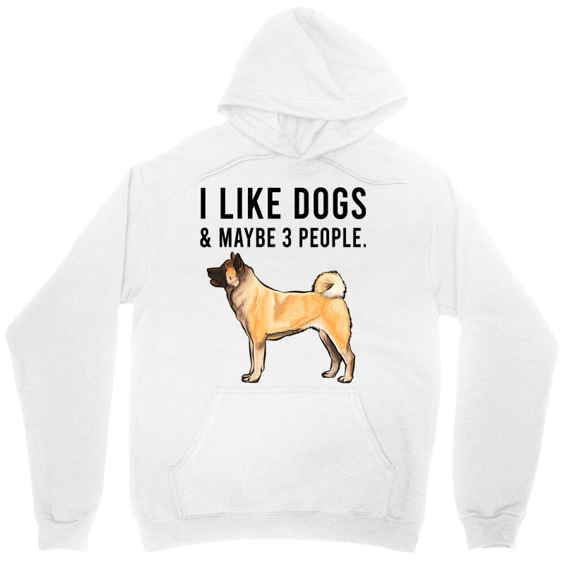 Funny I Like Akita Dogs And Maybe 3 People 2 Unisex Hoodie | Artistshot