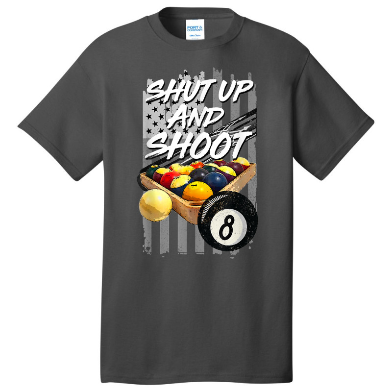 Shut Up And Shoot T Shirt Billiard 8 Ball Pool Player Tee T Shirt Basic T-shirt | Artistshot