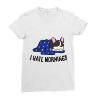 I Hate Mornings Sleeping Boston Terrier Dog Ladies Fitted T-shirt | Artistshot