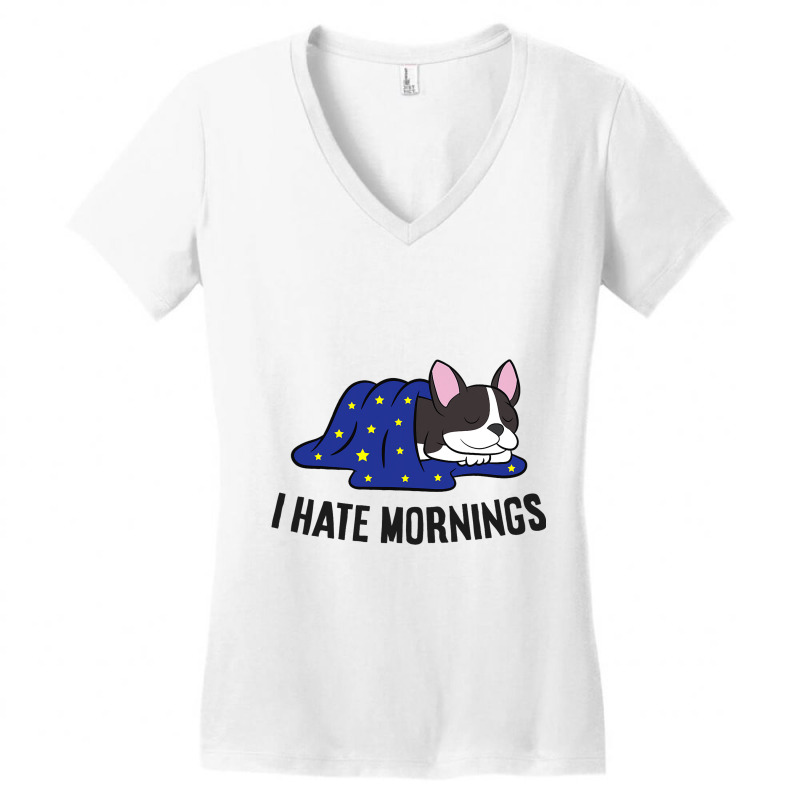 I Hate Mornings Sleeping Boston Terrier Dog Women's V-Neck T-Shirt by SamiaJarar | Artistshot