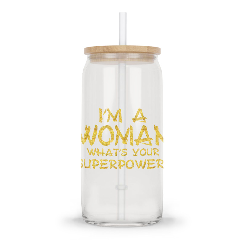 I'm A Woman What's Your Super Power Glass Tumbler | Artistshot