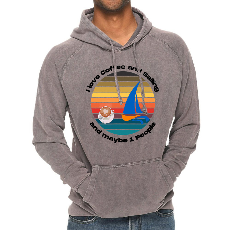 I Love Coffee And Sailing Captain And Sailing Sail Vintage Hoodie | Artistshot