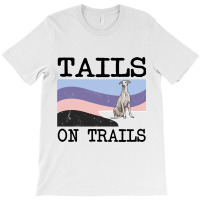 Greyhound Tails On Trails Funny Dog Hiking T-shirt | Artistshot