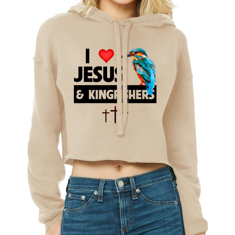 I Love Jesus And Kingfishers Bird Watching Christi Cropped Hoodie by KamariSalisbur | Artistshot