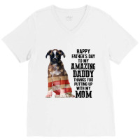 Happy Fathers Day To My Amazing Daddy Boxer Dog V-neck Tee | Artistshot