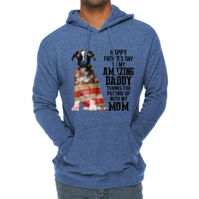 Happy Fathers Day To My Amazing Daddy Boxer Dog Lightweight Hoodie | Artistshot