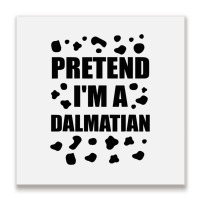 Funny Pretend Im A Dalmatian Halloween Costume Fun Metal Print Square | Artistshot