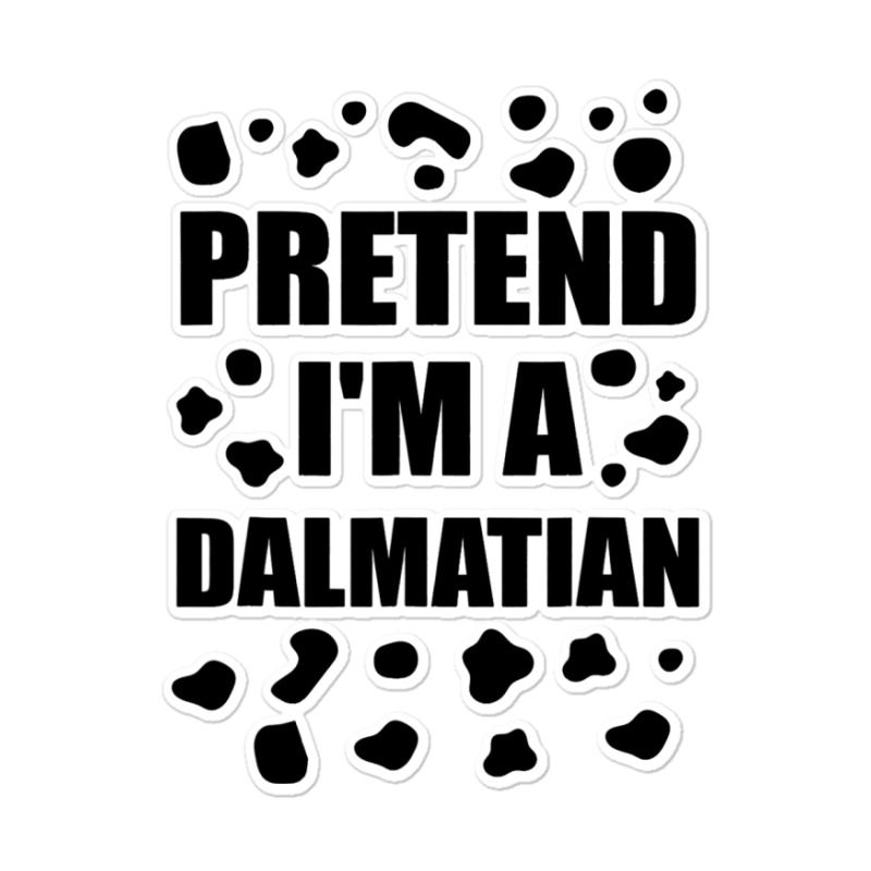 Funny Pretend Im A Dalmatian Halloween Costume Fun Sticker | Artistshot