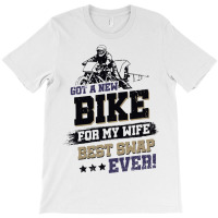 Got A New Bike For My Wife. Best Swap Ever Drag Ra T-shirt | Artistshot