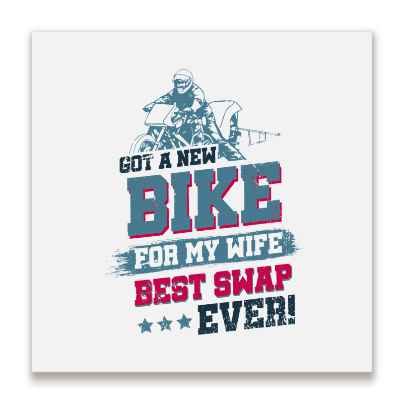 Got A New Bike For My Wife. Best Swap Ever Drag Ra Metal Print Square | Artistshot