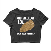 Archaeologist Funny Archaeology 101 Rock Tool Or R Crop Top | Artistshot