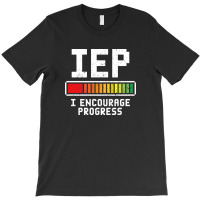 I Encourage Progress Iep 2 T-shirt | Artistshot