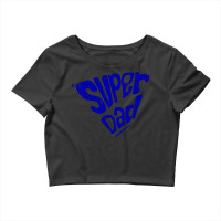 Chalk Lettering Style Illustration Of Super Dad Crop Top | Artistshot