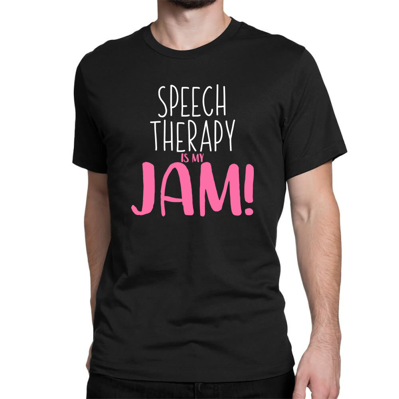 Speech Therapy Is My Jam 2 Classic T-shirt by didiergrobak | Artistshot