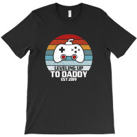 Leveling Up To Daddy T-shirt | Artistshot