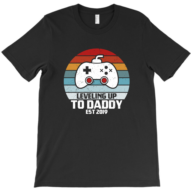 Leveling Up To Daddy T-shirt | Artistshot