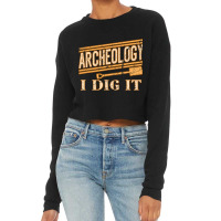 Archeology I Dig It Grunge Archaelogists Students  Cropped Sweater | Artistshot