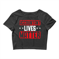 Accountant Lives Mattertax Season Accounting 1 Crop Top | Artistshot