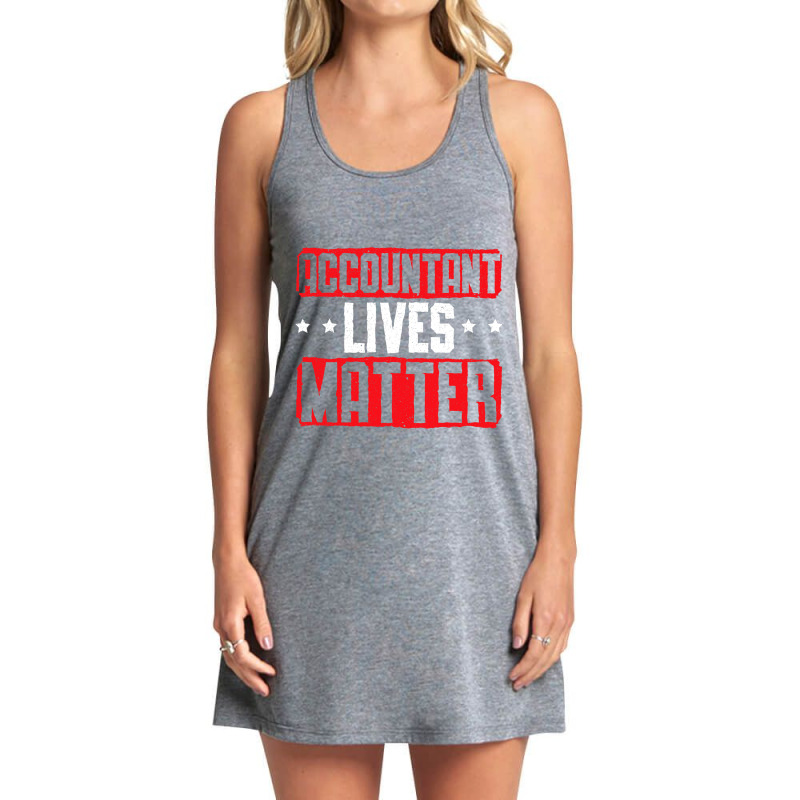 Accountant Lives Mattertax Season Accounting 1 Tank Dress by CalliopEasley | Artistshot