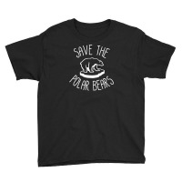 Save The Polar Bears Youth Tee | Artistshot