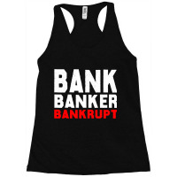 Bank Banker Banrupt Financial Crisis Protest Racerback Tank | Artistshot