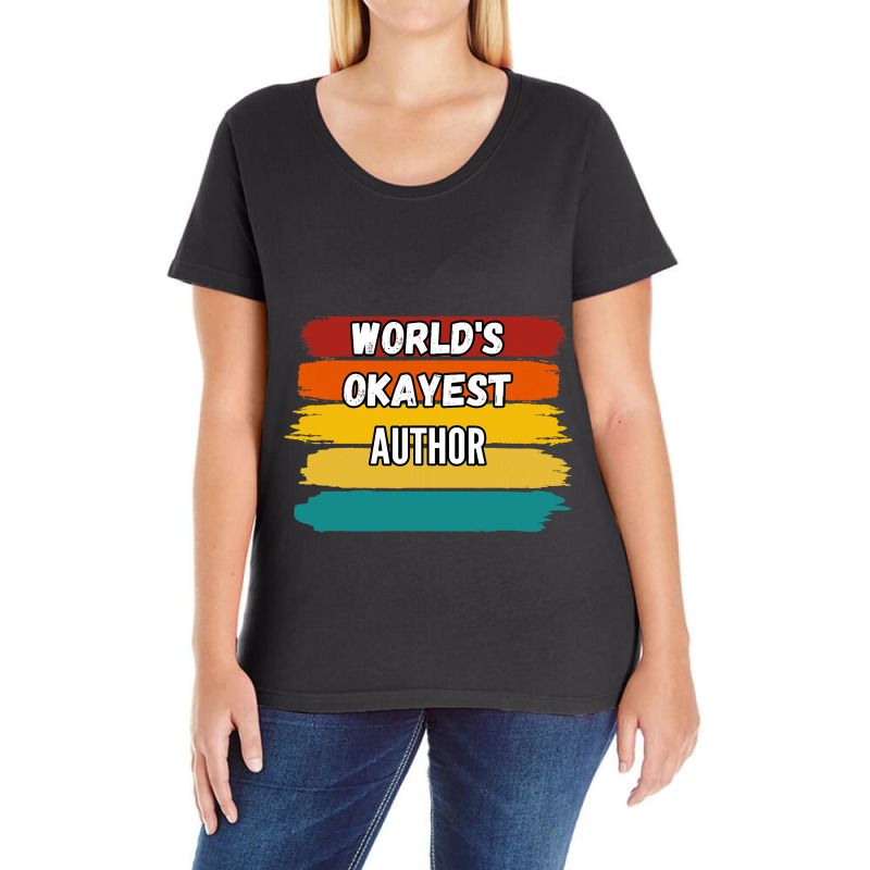 Author Gifts Worlds Okayest Author Ladies Curvy T-Shirt by Onvibrant | Artistshot