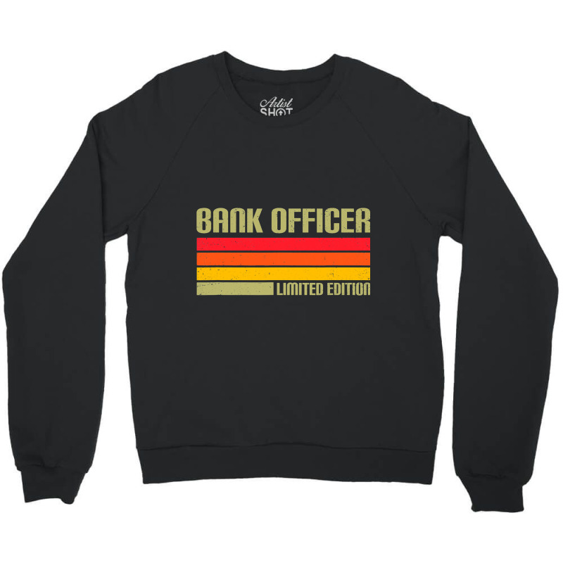 Bank Officer Limited Edition Banker Bank Clerk Fin Crewneck Sweatshirt by Onvibrant | Artistshot