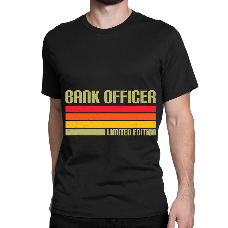 Bank Officer Limited Edition Banker Bank Clerk Fin Classic T-shirt by Onvibrant | Artistshot